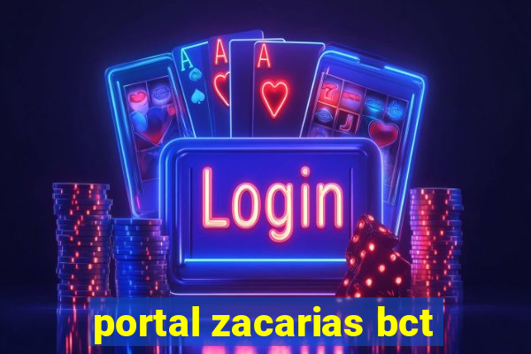 portal zacarias bct